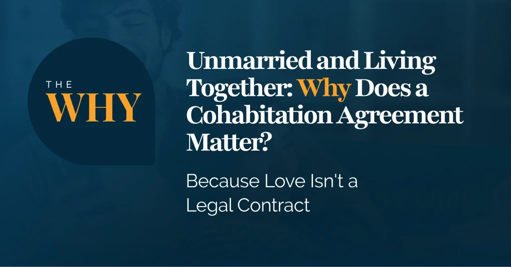 Unmarried and Living Together: Why Does a Cohabitation Agreement Matter?